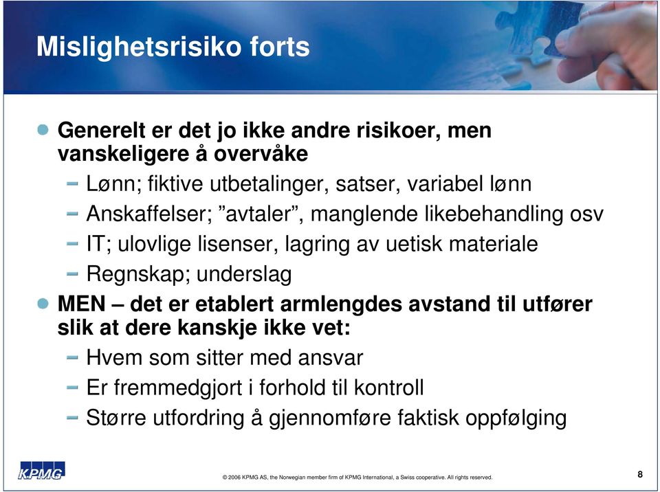 lagring av uetisk materiale Regnskap; underslag MEN det er etablert armlengdes avstand til utfører slik at dere