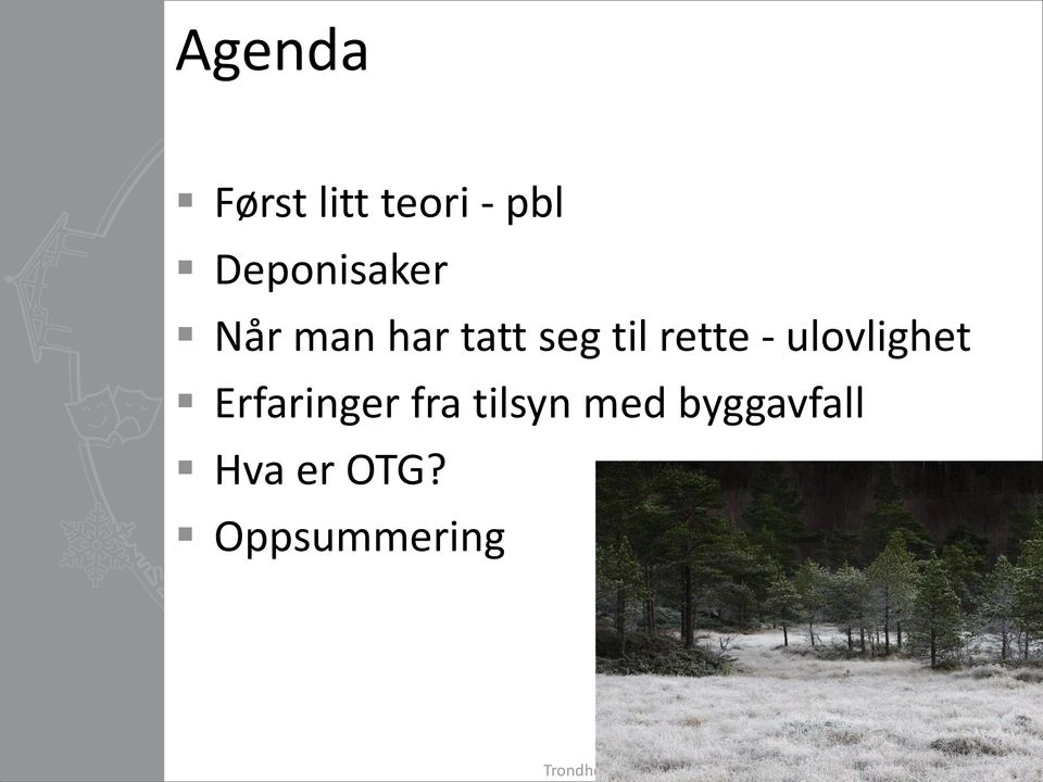 rette - ulovlighet Erfaringer fra