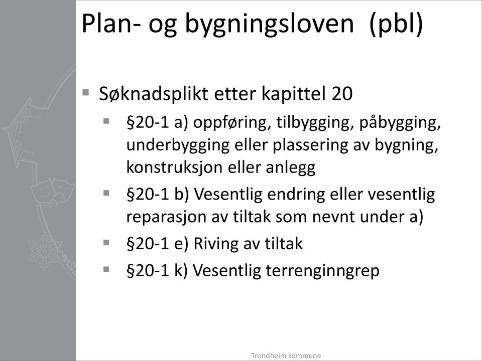 konstruksjon eller anlegg 20-1 b) Vesentlig endring eller vesentlig