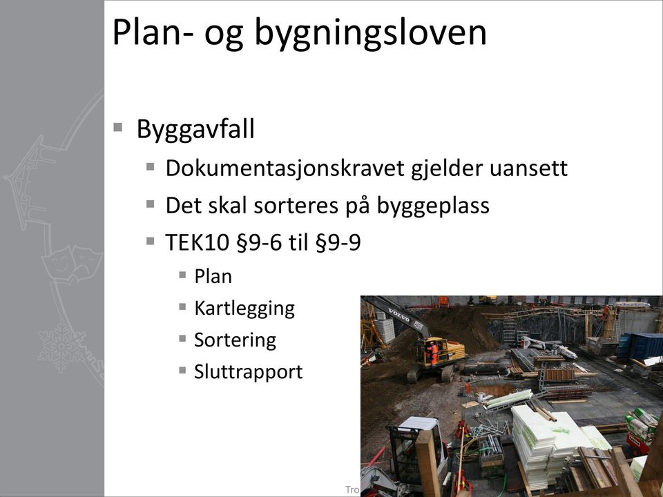 Det skal sorteres på byggeplass TEK10