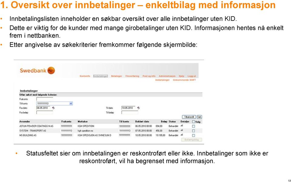 Informasjonen hentes nå enkelt frem i nettbanken.