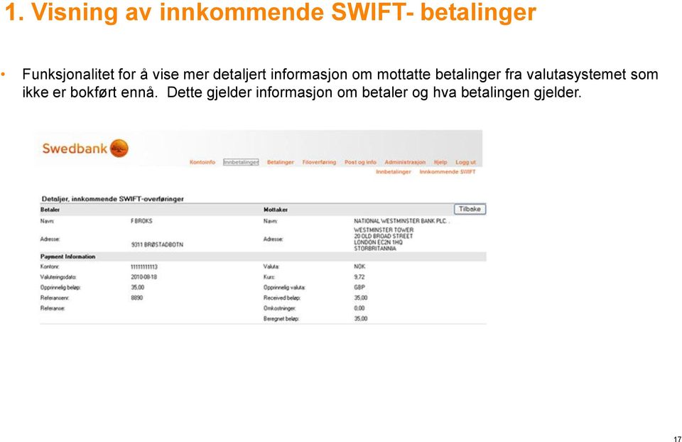 mottatte betalinger fra valutasystemet som ikke er