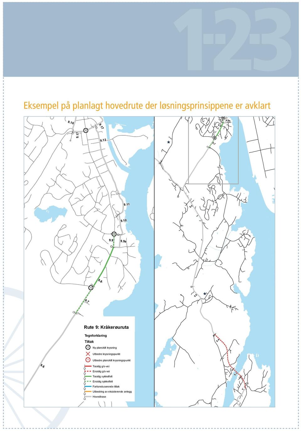 4 Ny planskilt krysning Utbedre krysningspunkt Utbedre planskilt krysningspunkt 9.