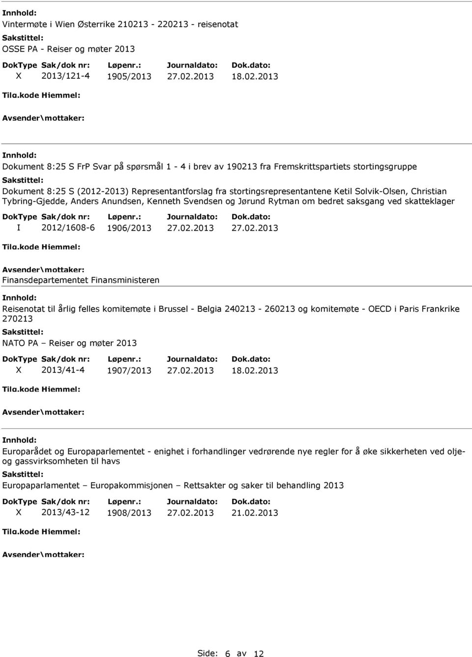 3 - reisenotat OSSE PA - Reiser og møter 2013 2013/121-4 1905/2013 18.02.