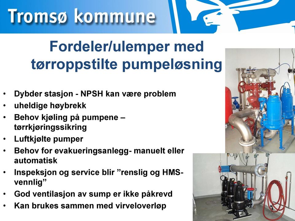 for evakueringsanlegg- manuelt eller automatisk Inspeksjon og service blir renslig og