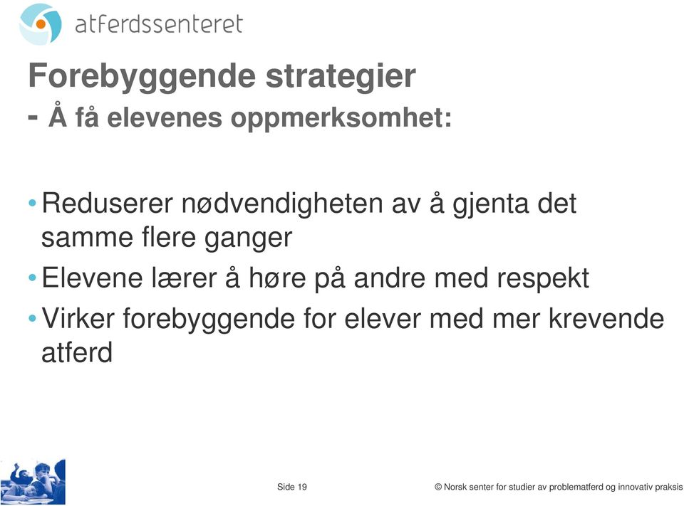 ganger Elevene lærer å høre på andre med respekt