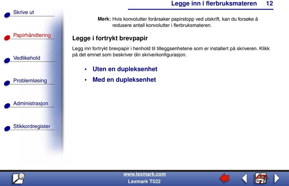 Legge i fortrykt brevpapir 12 Legg inn fortrykt brevpapir i henhold til