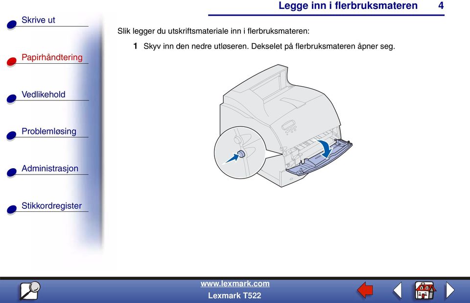 flerbruksmateren: 1 Skyv inn den