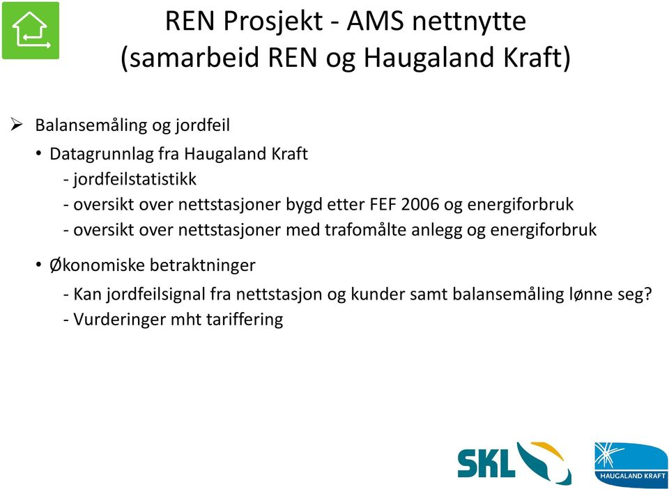 energiforbruk - oversikt over nettstasjoner med trafomålte anlegg og energiforbruk Økonomiske