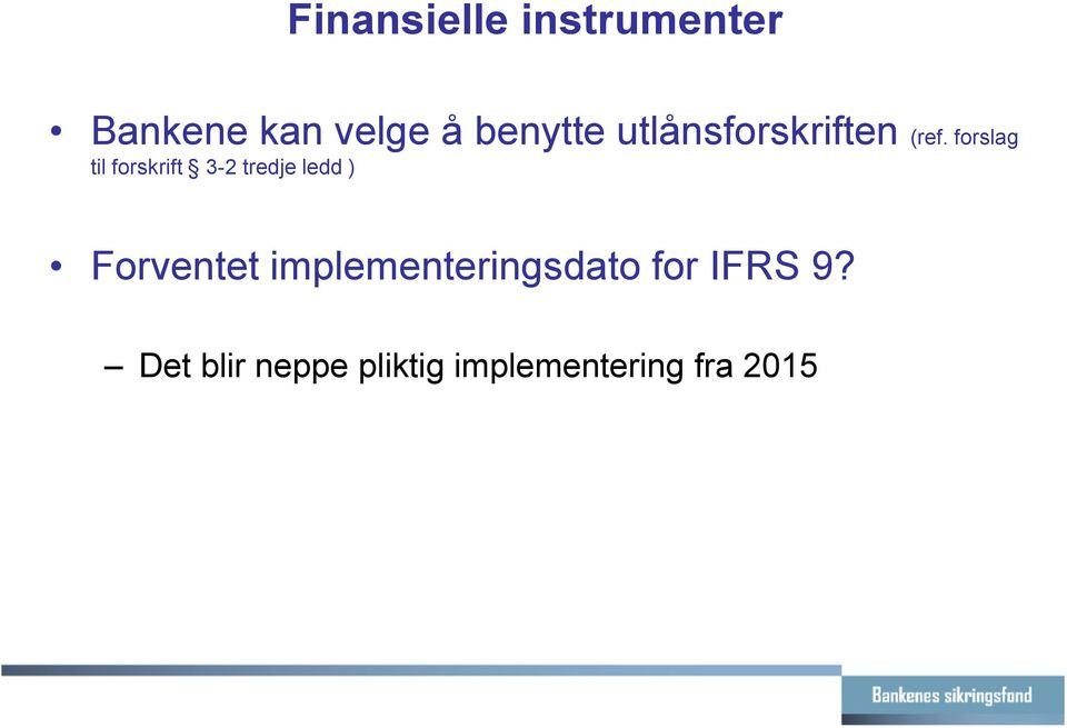 forslag til forskrift 3-2 tredje ledd ) Forventet