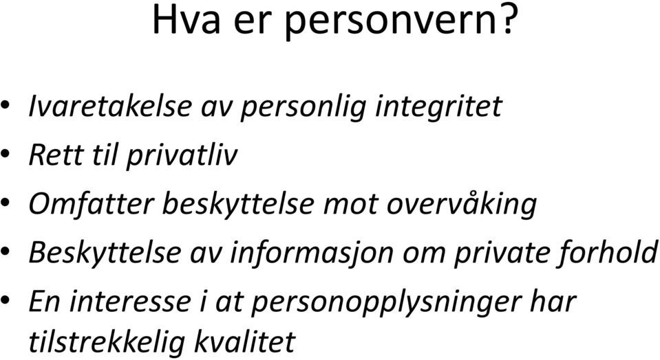 privatliv Omfatter beskyttelse mot overvåking