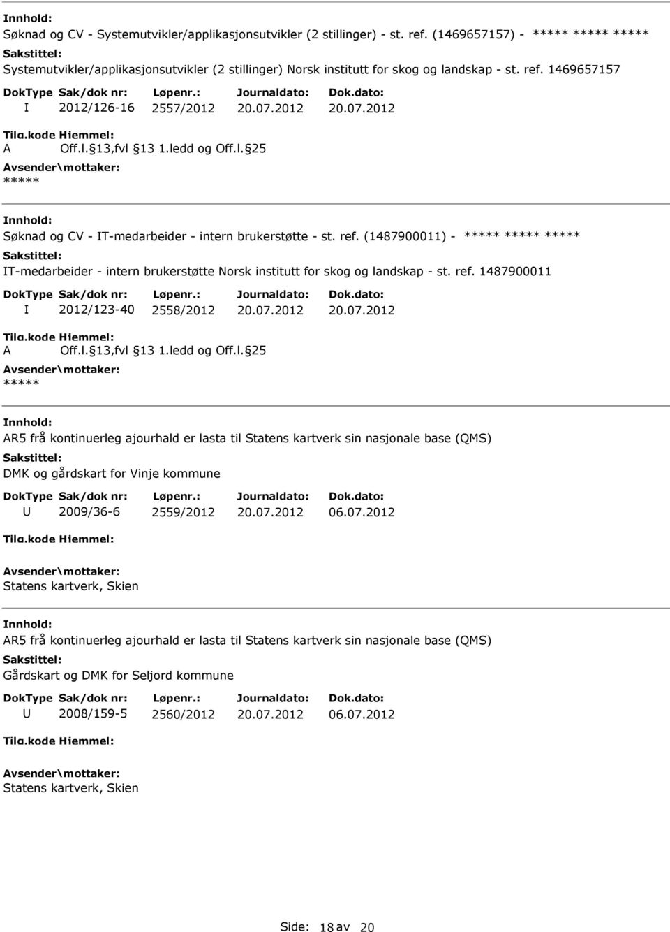 (1487900011) - T-medarbeider - intern brukerstøtte Norsk institutt for skog og landskap - st. ref.