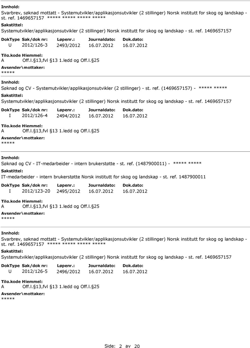 (1469657157) - 2012/126-4 2494/2012 Søknad og CV - T-medarbeider - intern brukerstøtte - st. ref.