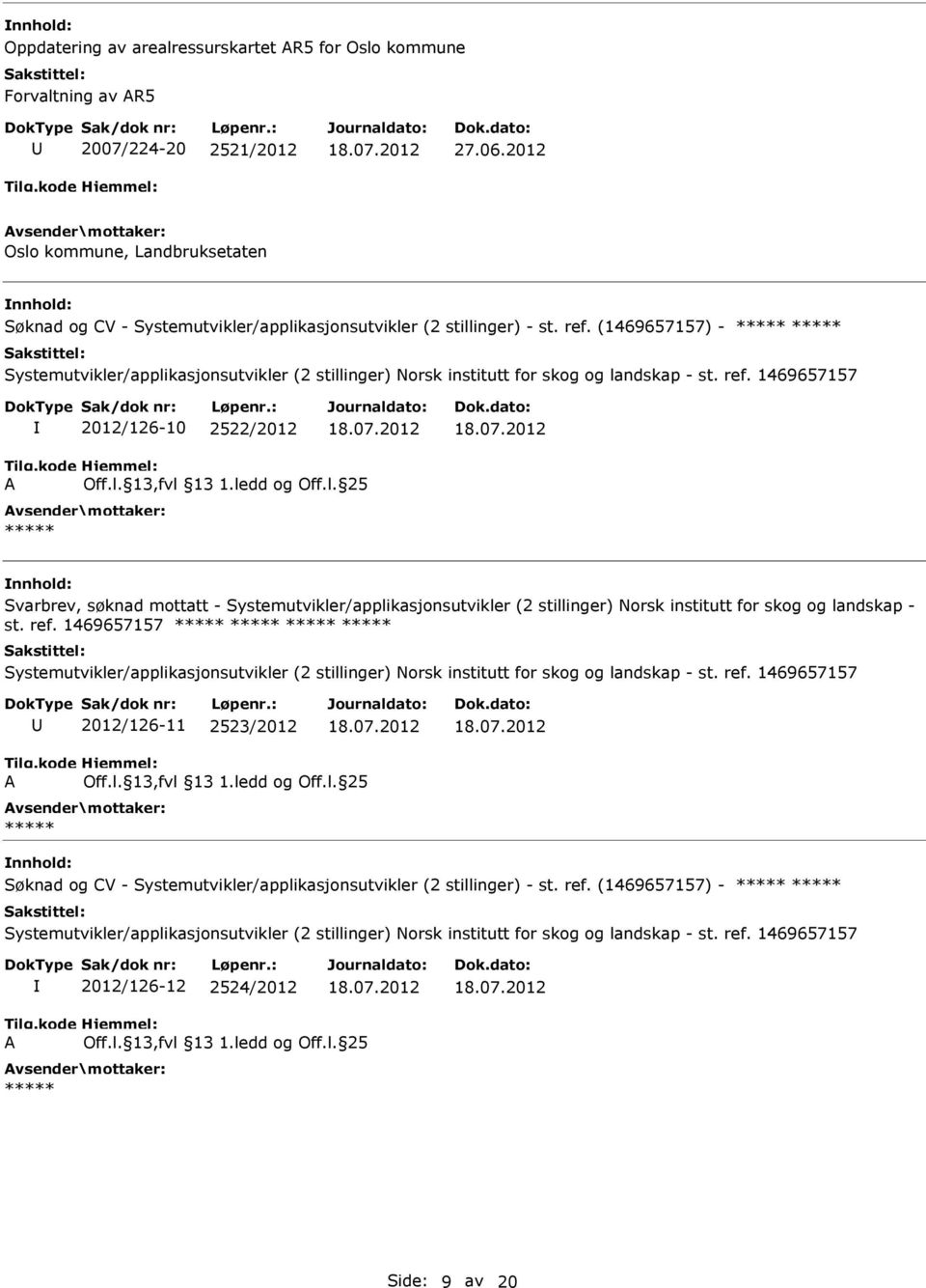 (1469657157) - 2012/126-10 2522/2012 Svarbrev, søknad mottatt - Systemutvikler/applikasjonsutvikler (2 stillinger) Norsk institutt
