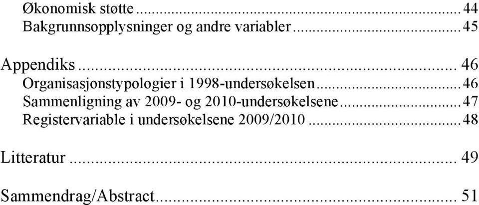 .. 46 Sammenligning av 2009- og 2010-undersøkelsene.