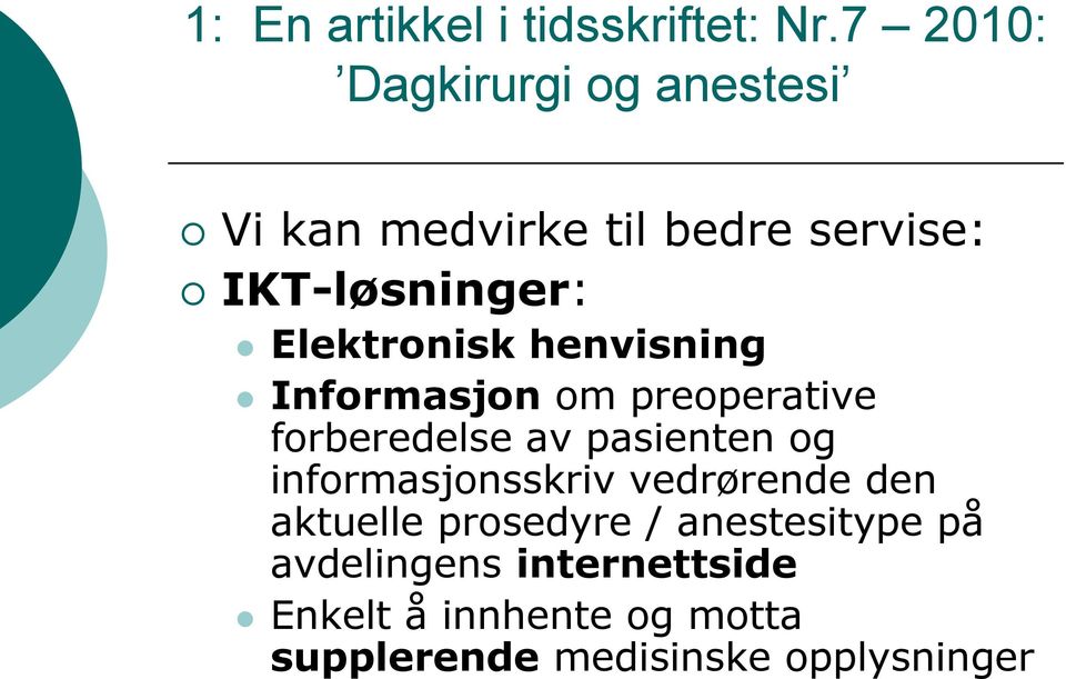 Elektronisk henvisning Informasjon om preoperative forberedelse av pasienten og