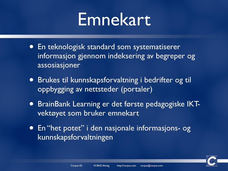 oppbygging av nettsteder (portaler) BrainBank Learning er det første pedagogiske