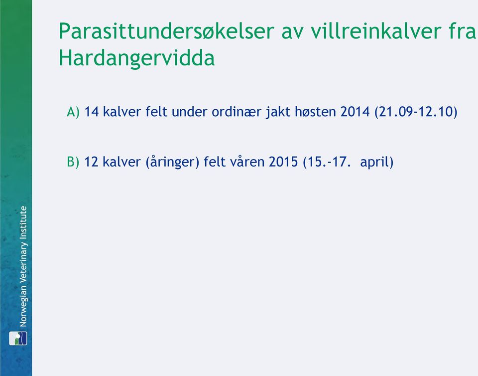 ordinær jakt høsten 2014 (21.09-12.