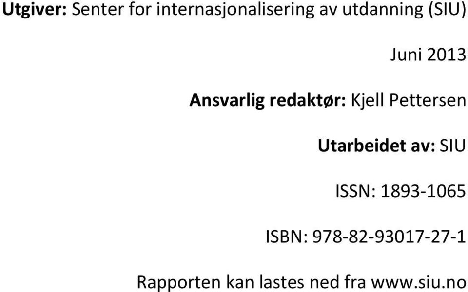 Kjell Pettersen Utarbeidet av: SIU ISSN: 1893 1065
