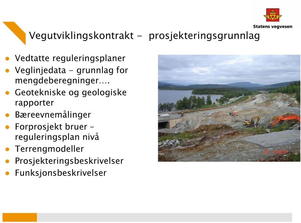 Geotekniske og geologiske rapporter Bæreevnemålinger Forprosjekt