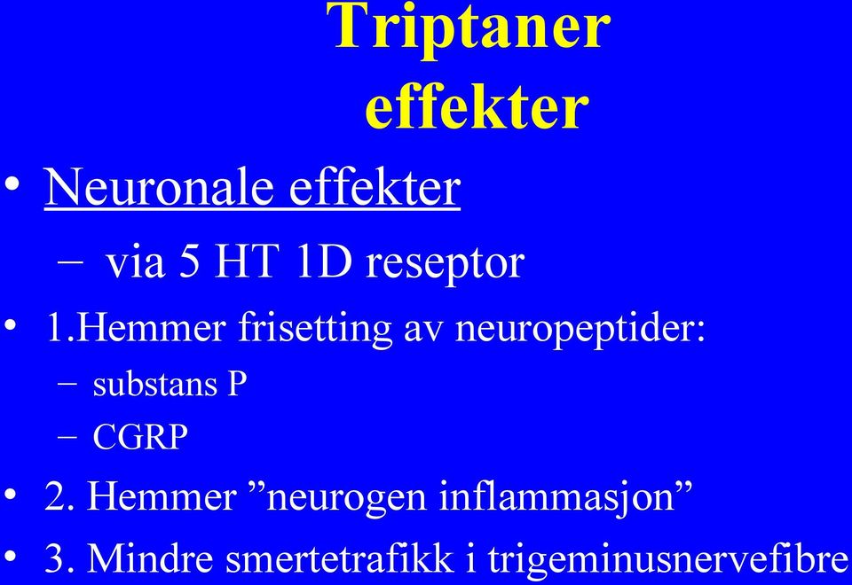 Hemmer frisetting av neuropeptider: substans P