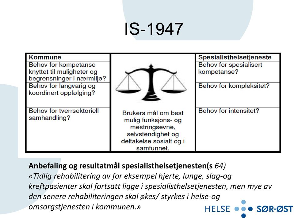 kreftpasienter skal fortsatt ligge i spesialisthelsetjenesten, men mye