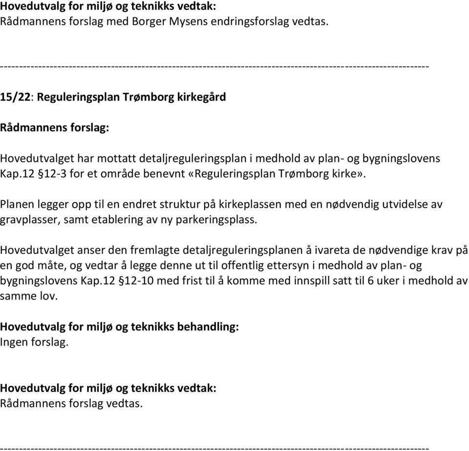 12 12-3 for et område benevnt «Reguleringsplan Trømborg kirke».