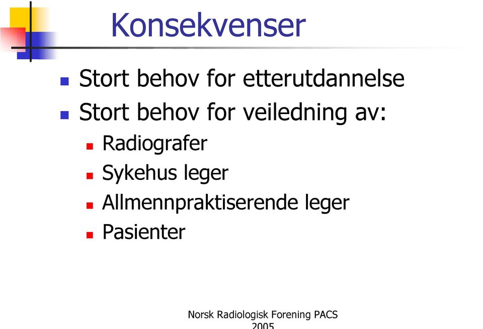 veiledning av: Radiografer Sykehus