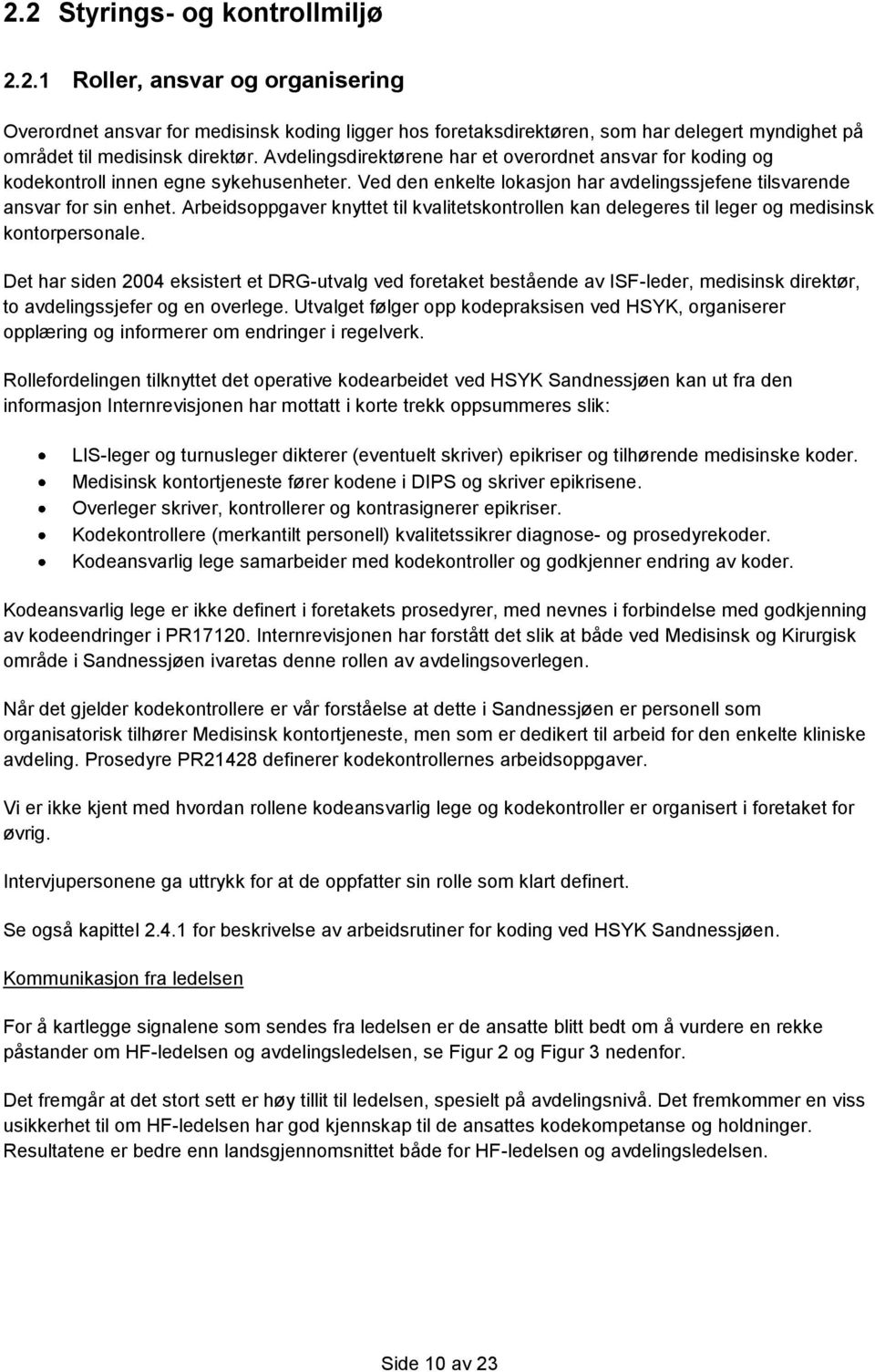 Arbeidsoppgaver knyttet til kvalitetskontrollen kan delegeres til leger og medisinsk kontorpersonale.