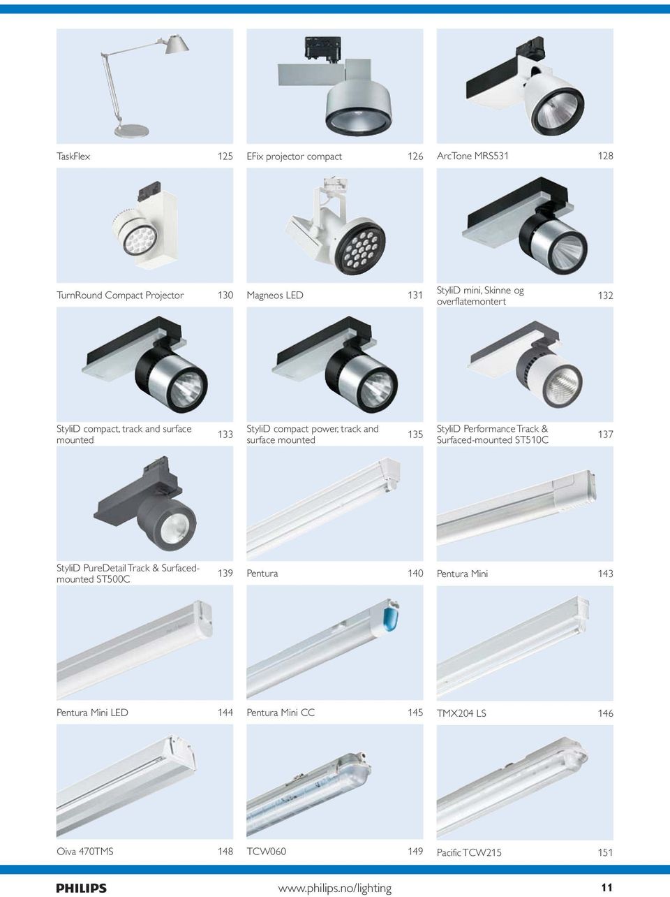 Performance Track & Surfaced-mounted ST510C 137 StyliD PureDetail Track & Surfacedmounted ST500C 139 Pentura 140 Pentura Mini