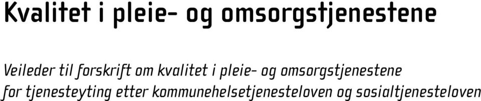 og omsorgstjenestene for tjenesteyting