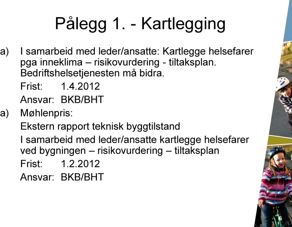 risikovurdering - tiltaksplan. Bedriftshelsetjenesten må bidra. Frist: 1.4.