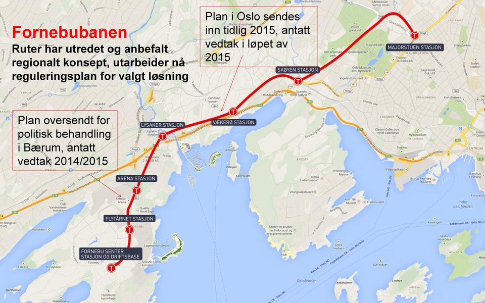 Oslo sendes inn tidlig 2015, antatt vedtak i løpet av 2015 Plan
