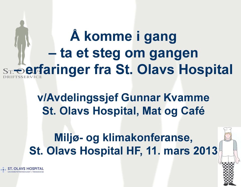 Olavs Hospital v/avdelingssjef Gunnar Kvamme