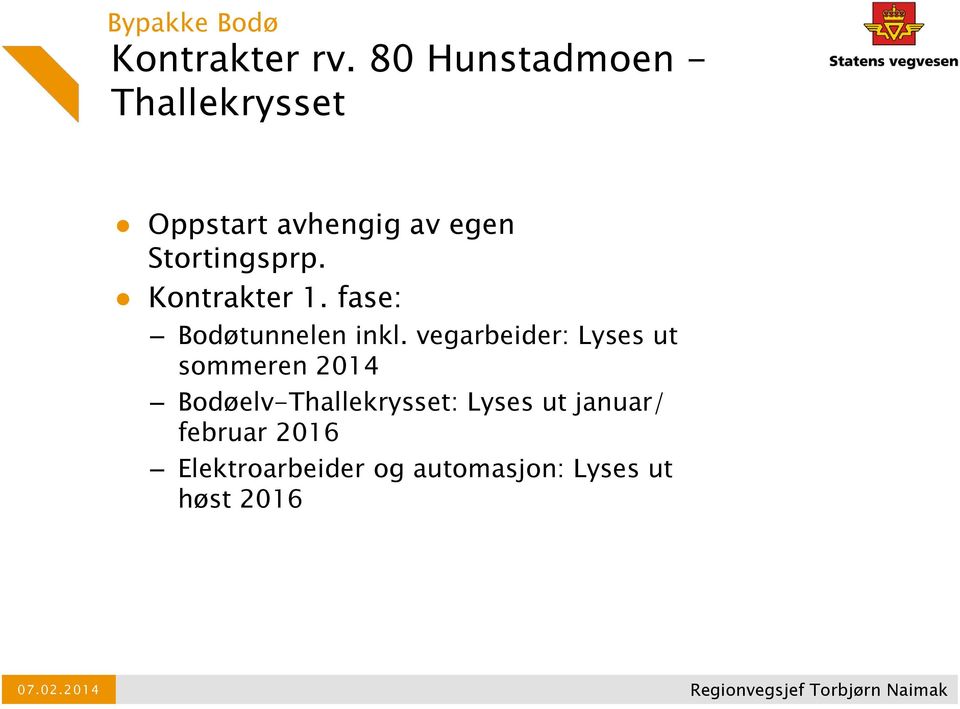 Stortingsprp. Kontrakter 1. fase: Bodøtunnelen inkl.