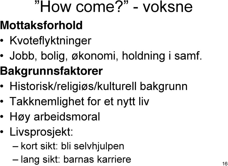 Bakgrunnsfaktorer Historisk/religiøs/kulturell bakgrunn