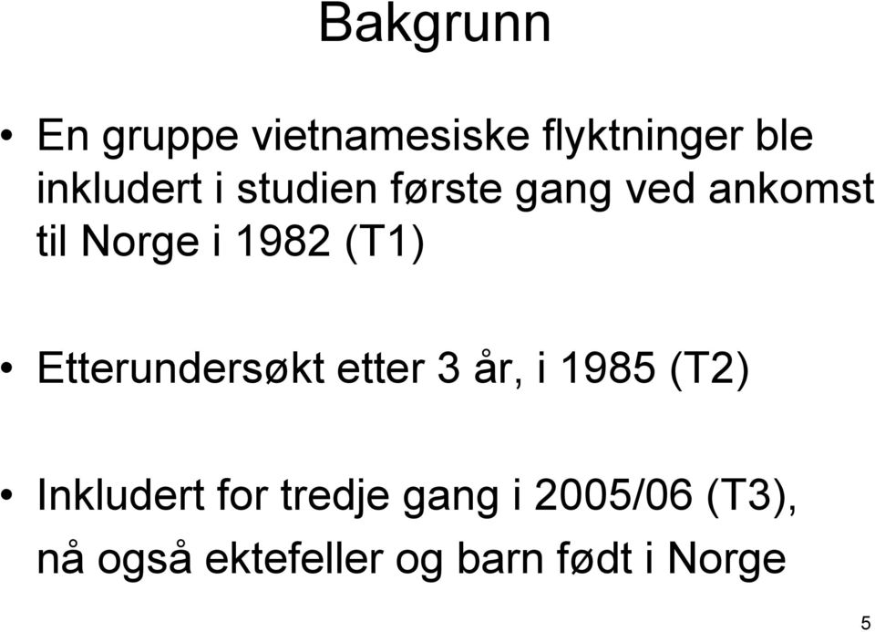 Etterundersøkt etter 3 år, i 1985 (T2) Inkludert for tredje