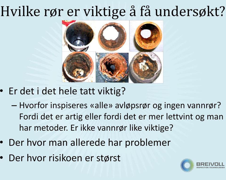 Fordi det er artig eller fordi det er mer lettvint og man har metoder.