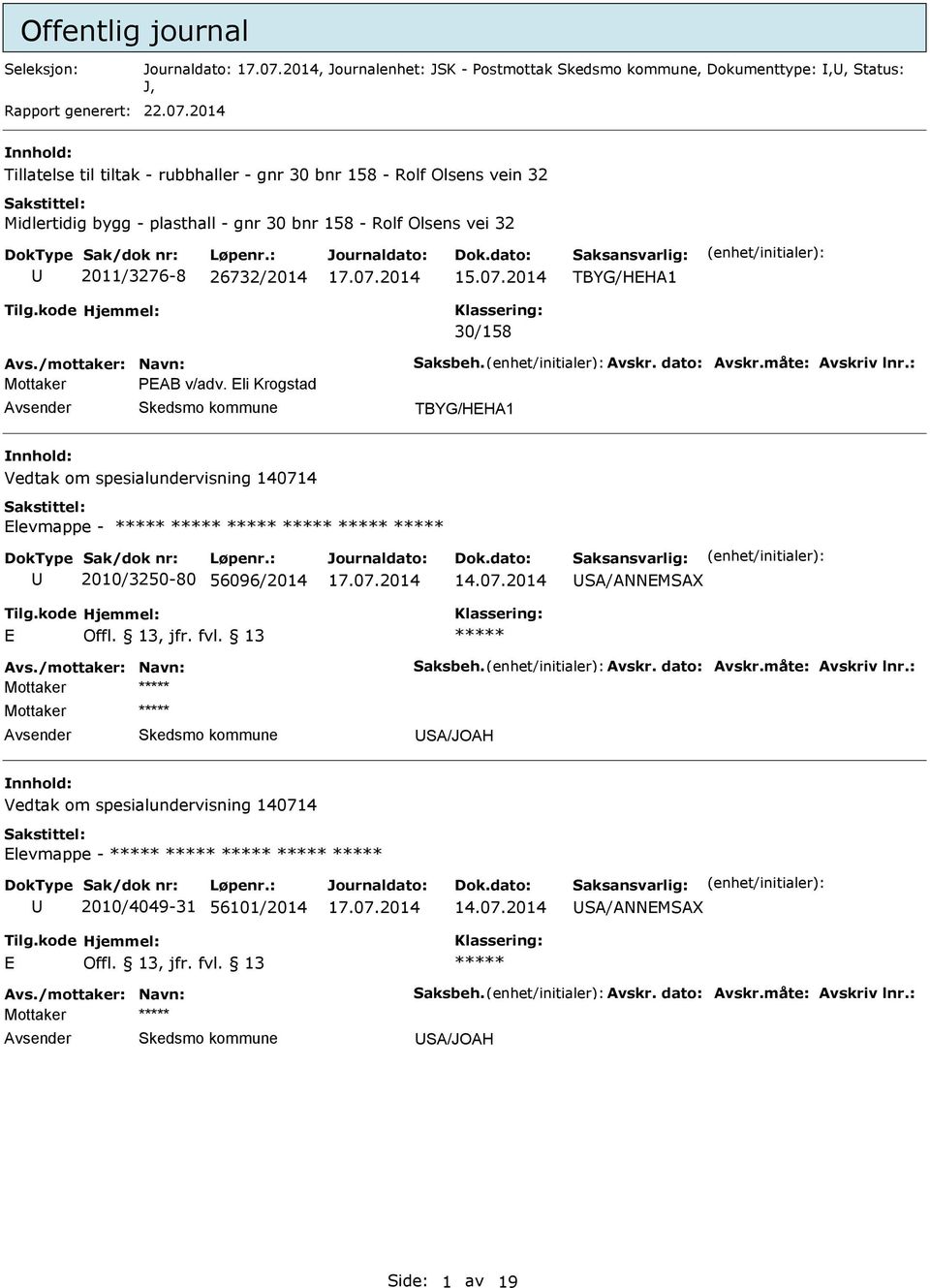 /mottaker: Navn: Saksbeh. Avskr. dato: Avskr.måte: Avskriv lnr.: Mottaker PAB v/adv.