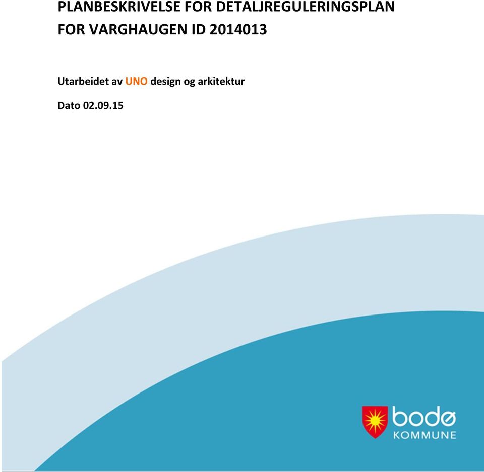 VARGHAUGEN ID 2014013 Utarbeidet