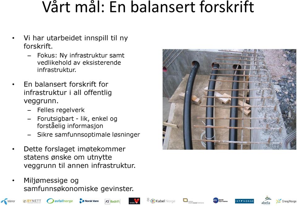 En balansert forskrift for infrastruktur i all offentlig veggrunn.