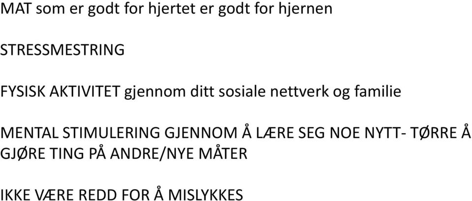 nettverk og familie MENTAL STIMULERING GJENNOM Å LÆRE SEG