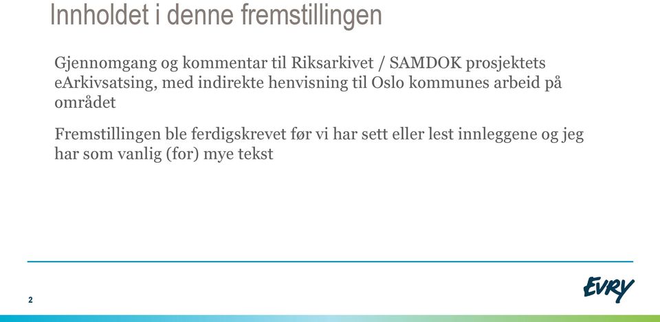 henvisning til Oslo kommunes arbeid på området Fremstillingen ble