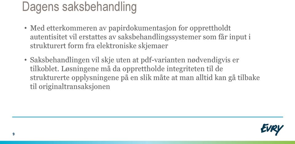 Saksbehandlingen vil skje uten at pdf-varianten nødvendigvis er tilkoblet.