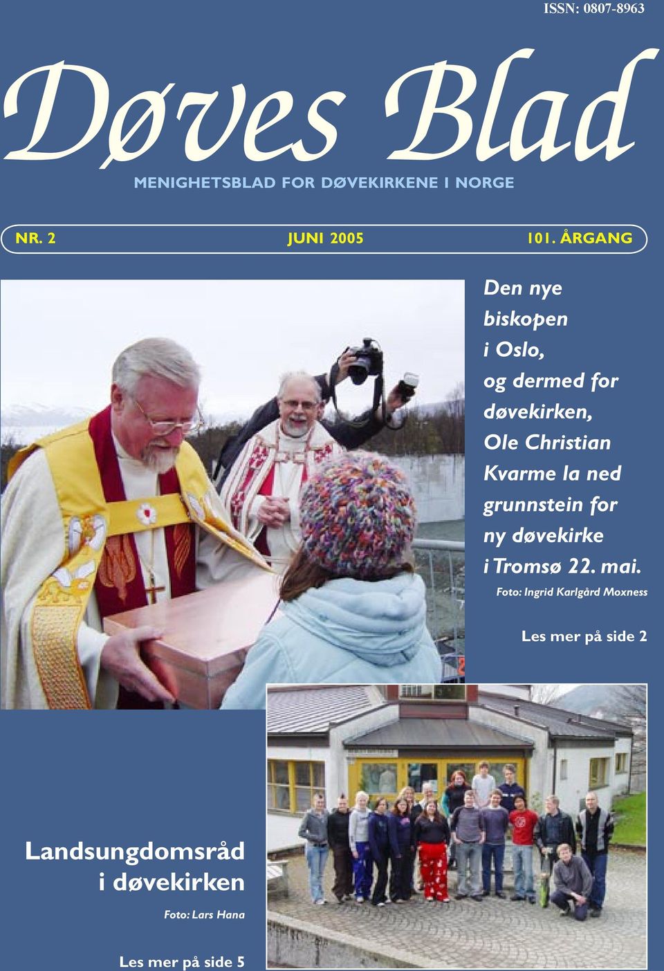 ÅRGANG Den nye biskopen i Oslo, og dermed for døvekirken, Ole Christian Kvarme la