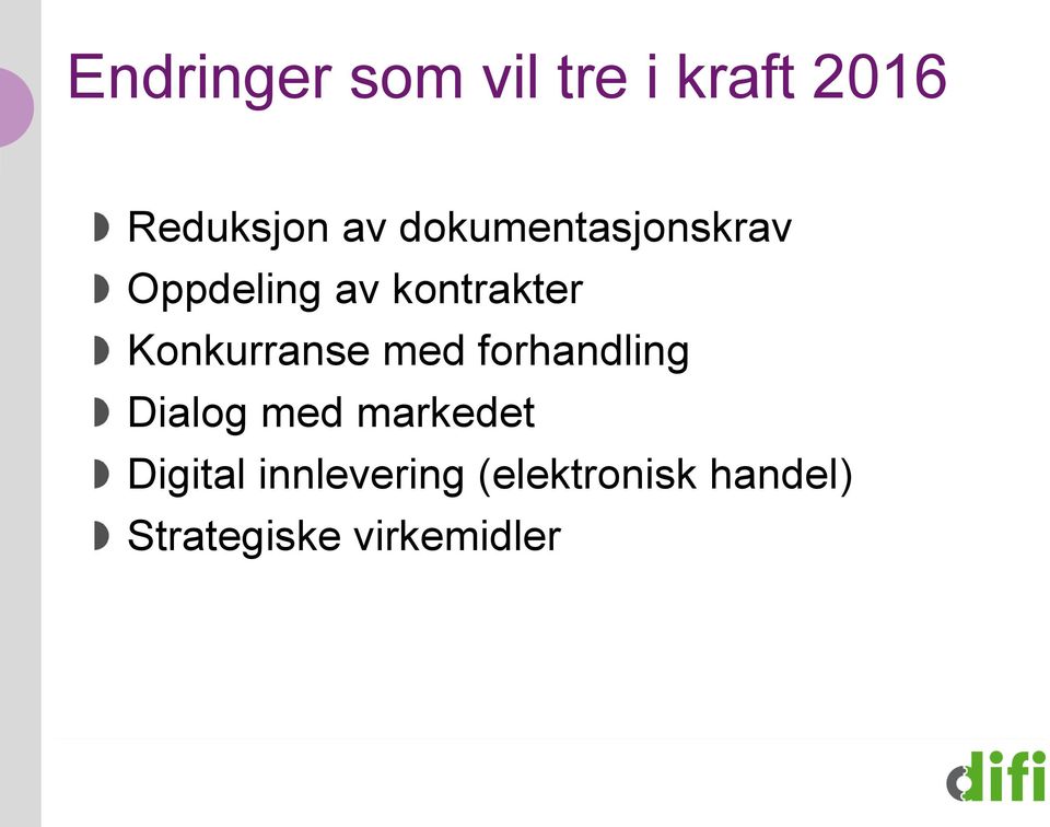 Konkurranse med forhandling Dialog med markedet