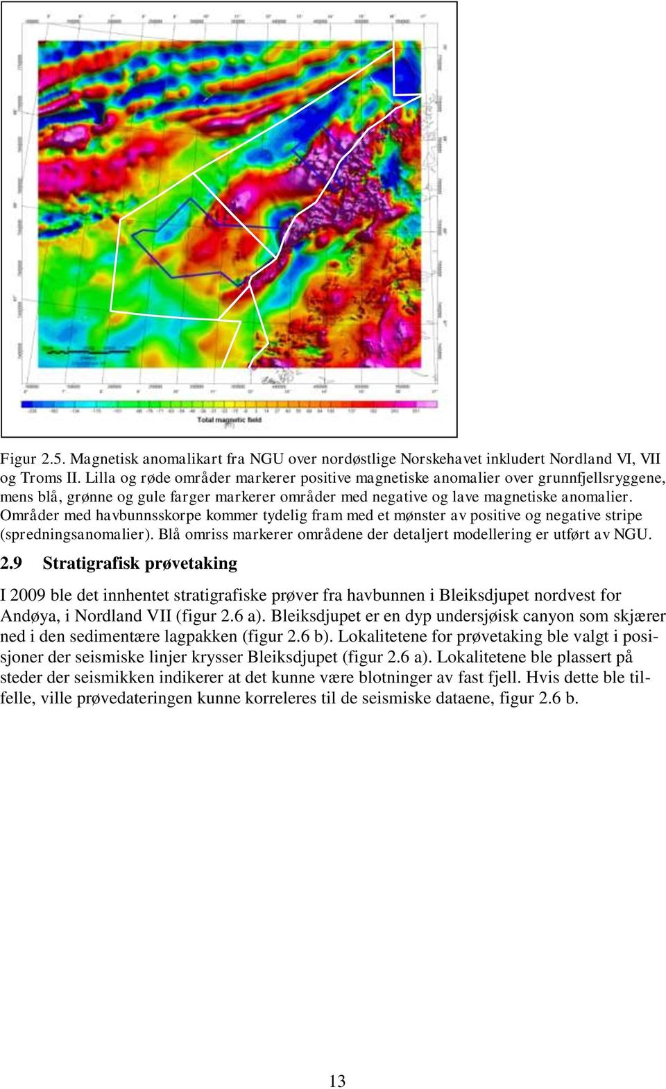 områder med lav magnetiske og sedimenter. Troms II. Blå Lilla omriss og markerer røde områdene områder der markerer detaljert modellering positive er utført magnetiske av NGU.