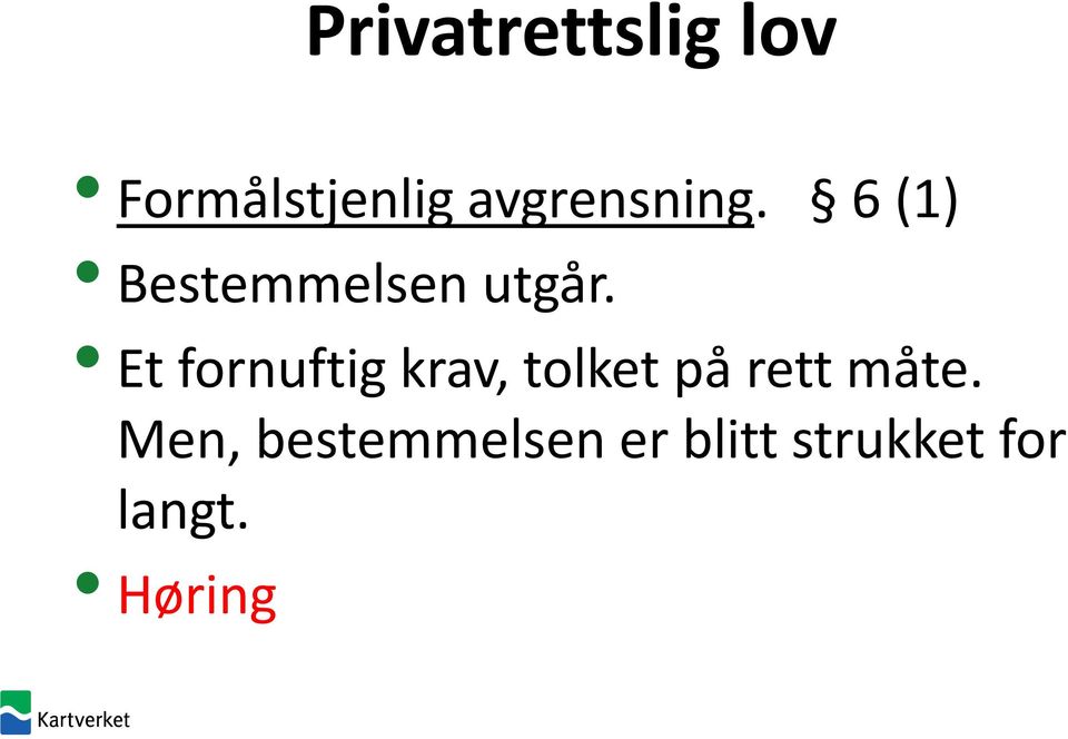 Et fornuftig krav, tolket på rett måte.