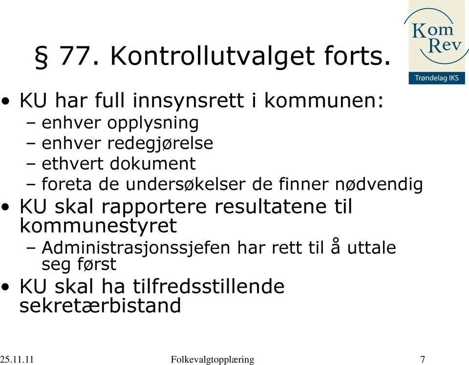 ethvert dokument foreta de undersøkelser de finner nødvendig KU skal