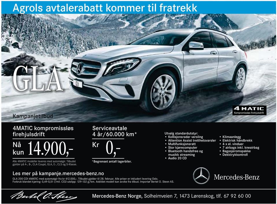 000 km* Kr 0,- *Begrenset antall lagerbiler. GLA 200 CDI 4MATIC med automatgir fra kr 412.000,-. Tilbudet gjelder til 28.